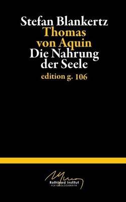 Thomas von Aquin: Die Nahrung der Seele - Stefan Blankertz - cover