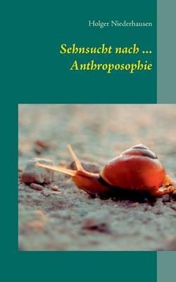 Sehnsucht nach ... Anthroposophie - Holger Niederhausen - cover