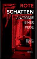 Rote Schatten: Anatomie einer Reise - Horst Weber - cover
