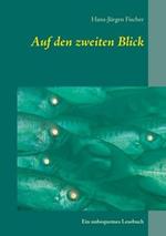 Auf den zweiten Blick: Ein unbequemes Lesebuch