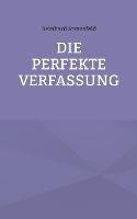 Die Perfekte Verfassung - Reinhard Stransfeld - cover