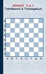 Schach 2 in 1 Taktikboard und Trainingsbuch: Taktikbuch für Trainer, Spielstrategie, Training, Gewinnstrategie, 2D Schachspielfeld, Technik, Übungen, Sportverein, Spielzüge, Trainer, Coach, Coaching Anweisungen, Taktik