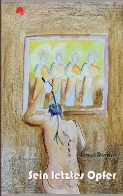 Sein letztes Opfer - Paul Riedel - cover