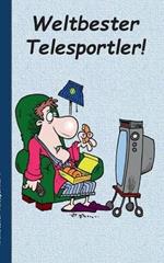 Weltbester Telesportler: Notizbuch, Notebook, Einschreibbuch, Tagebuch, Diary, Notes, Buch für Notizen im praktischen Pocketformat, Übergewicht, unsportlich, Humor, Lachen, witzig, Lustig