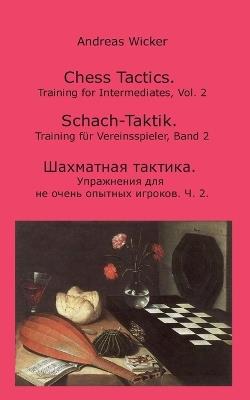 Chess Tactics, Vol. 2: Training for Intermediates - Andreas Wicker - cover
