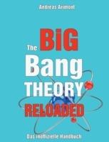 The Big Bang Theory Reloaded - das inoffizielle Handbuch zur Serie: Staffel 1 bis 7 - Andreas Arimont - cover