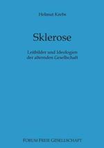 Sklerose: Leitbilder und Ideologien der alternden Gesellschaft