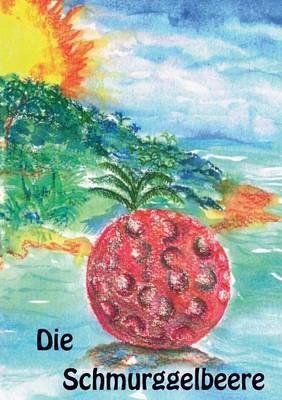 Die Schmurggelbeere - Peter W J Licht - cover