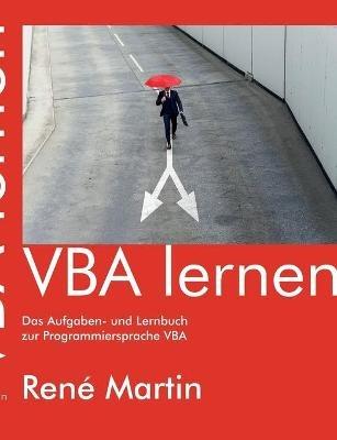 VBA lernen: Das Aufgaben- und Lernbuch zur Programmiersprache VBA - René Martin - cover