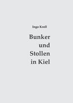Bunker und Stollen in Kiel: Organisation und Baugeschichte des Luftschutzes 1933-1945