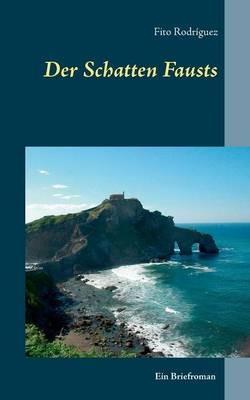 Der Schatten Fausts: Ein Briefroman - Fito Rodriguez - cover