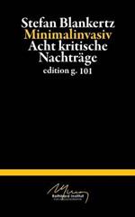 Minimalinvasiv: Acht kritische Nachträge