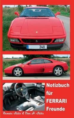 Notizbuch für Ferrari Freunde - Renate Sültz,Uwe H Sültz - cover