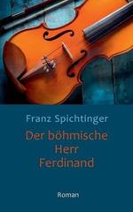 Der böhmische Herr Ferdinand: Roman