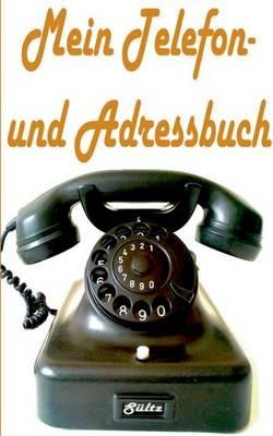 Mein Telefon- und Adressbuch - Renate Sültz,Uwe H Sültz - cover