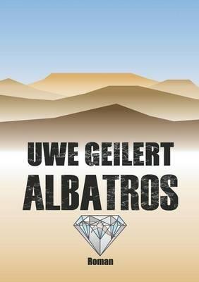 Albatros: Roman - Uwe Geilert - cover
