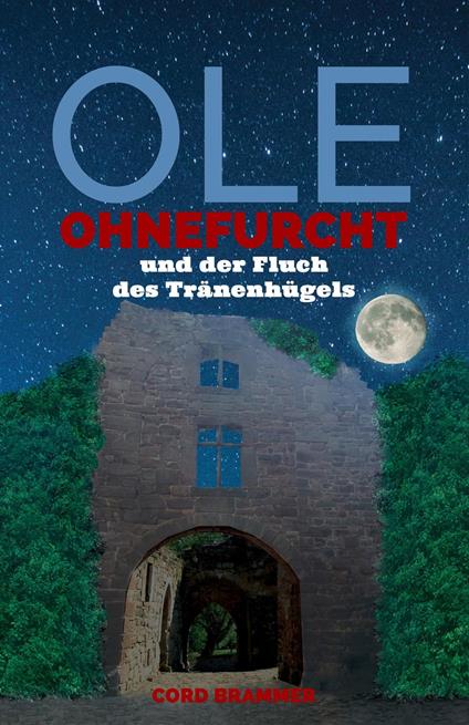 Ole Ohnefurcht und der Fluch des Tränenhügels - Cord Brammer - ebook