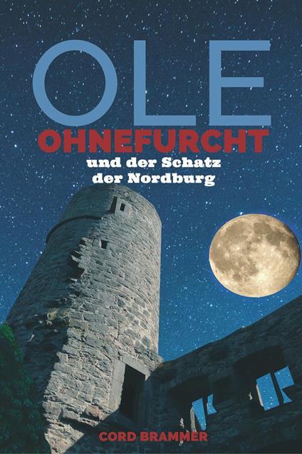 Ole Ohnefurcht: Und der Schatz der Nordburg - Cord Brammer - ebook