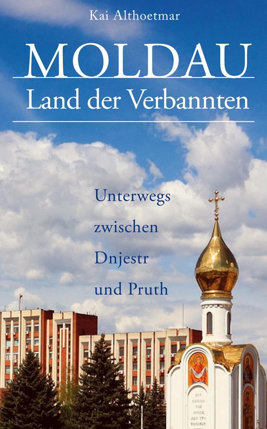 Moldau, Land der Verbannten