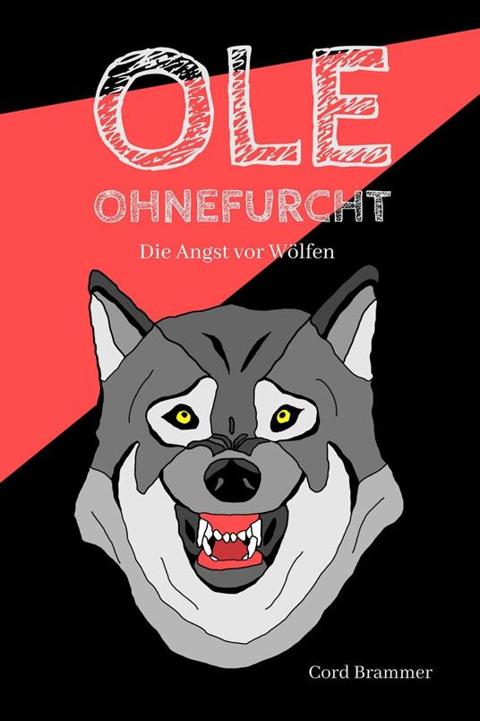 Ole Ohnefurcht: Die Angst vor Wölfen - Cord Brammer - ebook