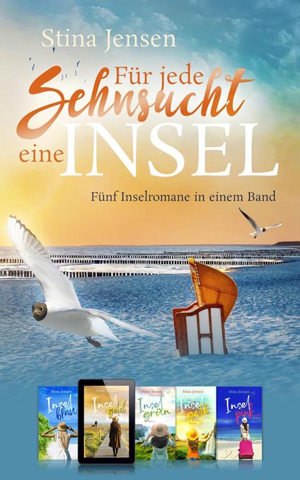 Für jede Sehnsucht eine Insel – Fünf Inselromane in einem Band