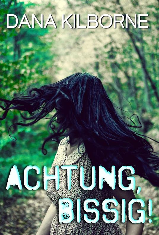Achtung, bissig! - Dana Kilborne - ebook