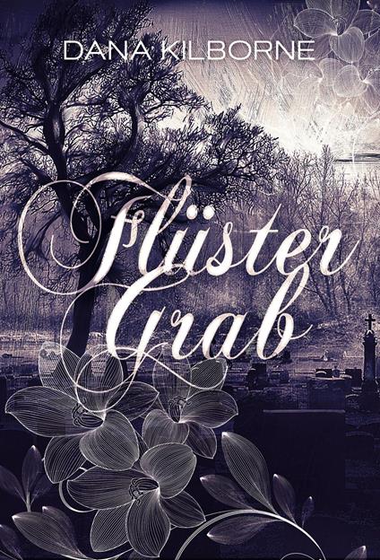 Flüstergrab - Dana Kilborne - ebook
