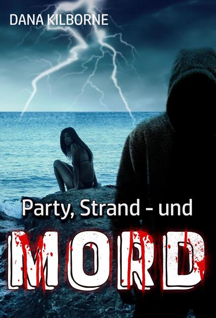 Party, Strand – und Mord - Dana Kilborne - ebook
