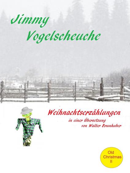Jimmy Vogelscheuche - Beecher Stowe Harriet,L. Frank Baum,Frank Stockton,Mary Wilkins Freeman - ebook