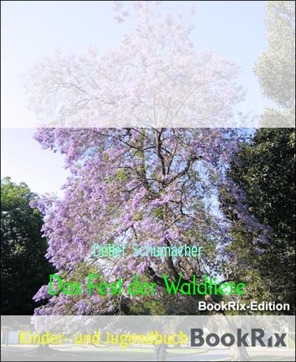 Das Fest der Waldtiere - Detlef Schumacher - ebook