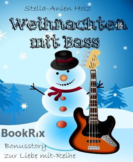 Weihnachten mit Bass - Stella-Anien Holz - ebook