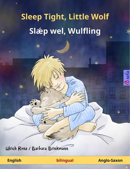 Sleep Tight, Little Wolf – Sl?p wel, Wulfling (English – Anglo-Saxon)