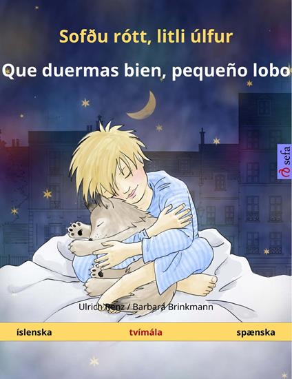 Sofðu rótt, litli úlfur – Que duermas bien, pequeño lobo (íslenska – spænska) - Ulrich Renz,Barbara Brinkmann,Raquel Catala,Juan José Moritz Martinez - ebook