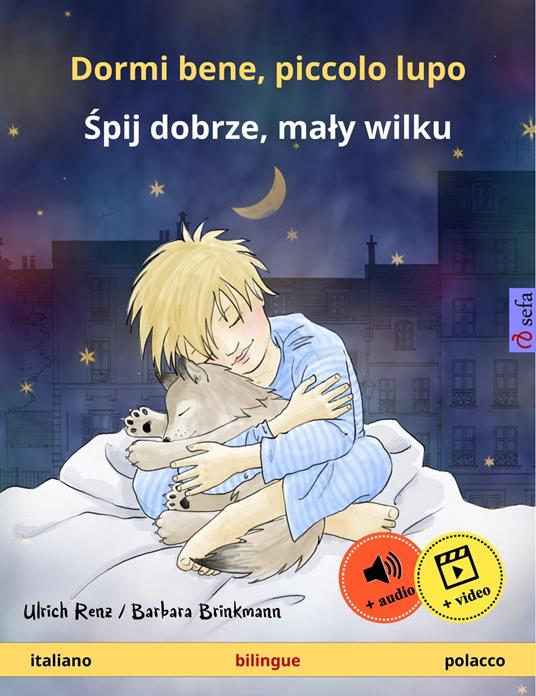 Dormi bene, piccolo lupo – Spij dobrze, maly wilku (italiano – polacco) - Ulrich Renz,Barbara Brinkmann,Agnes Cimkovskaya,Clara Galeati - ebook