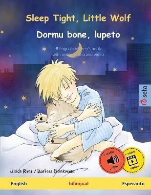 Sleep Tight, Little Wolf - Dormu bone, lupeto (English - Esperanto): Bilingual children's book, with online audio and video - Ulrich Pete Savill - cover
