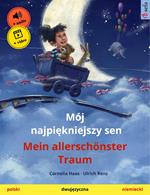 Mój najpiekniejszy sen – Mein allerschönster Traum (polski – niemiecki)