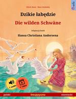 Dzikie labedzie – Die wilden Schwäne (polski – niemiecki)
