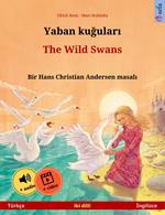 Yaban kugulari – The Wild Swans (Türkçe – Ingilizce)