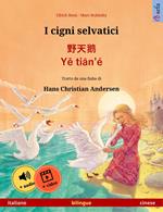 I cigni selvatici – ??? · Ye tian'é (italiano – cinese)