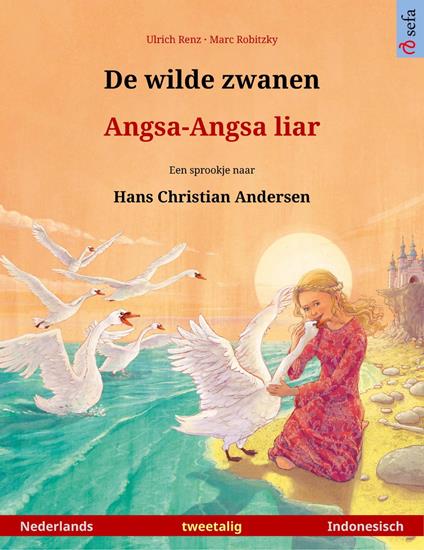 De wilde zwanen – Angsa-Angsa liar (Nederlands – Indonesisch)