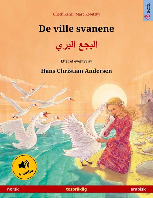 De ville svanene – ????? ????? (norsk – arabisk) - Ulrich Renz,Marc Robitzky,Oumaima Nafouti,Gina Tandberg - ebook