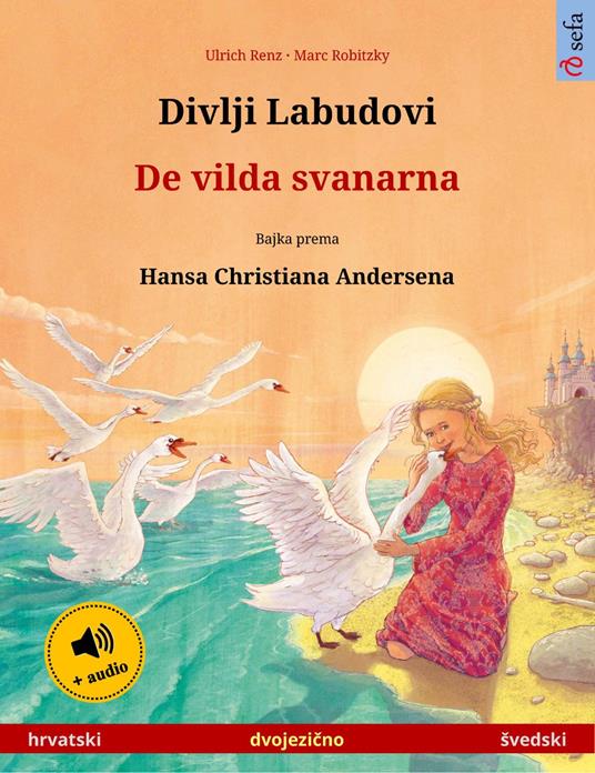 Divlji Labudovi – De vilda svanarna (hrvatski – švedski)