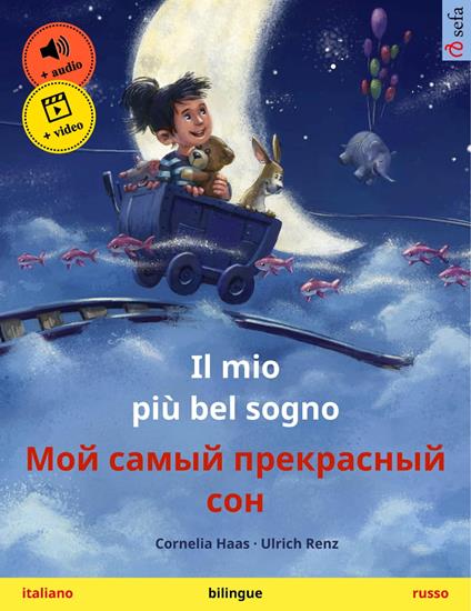 Il mio più bel sogno – ??? ????? ?????????? ??? (italiano – russo) - Cornelia Haas,Ulrich Renz,Marta Gazzanea,Ekaterina Tumanova - ebook