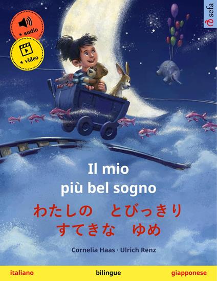 Il mio più bel sogno – ???? ????? ???? ?? (italiano – giapponese) - Cornelia Haas,Ulrich Renz,Marta Gazzanea,Yumiko Saito - ebook