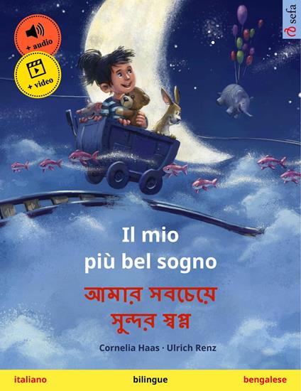 Il mio più bel sogno – ???? ??????? ?????? ?????? (italiano – bengalese) - Cornelia Haas,Ulrich Renz,Kuheli Dutta,Marta Gazzanea - ebook