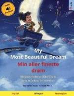 My Most Beautiful Dream - Min aller fineste dr?m (English - Norwegian): Bilingual children's picture book with online audio and video