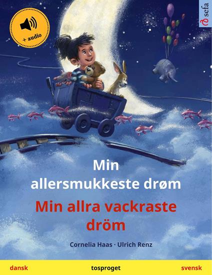 Min allersmukkeste drøm – ???? ??????? ?????? ?????? (dansk – bengalsk) - Cornelia Haas,Ulrich Renz,Kuheli Dutta,Pia Schmidt - ebook
