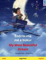 Ëndrra ime më e bukur – My Most Beautiful Dream (shqip – anglisht)