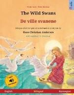 The Wild Swans - De ville svanene (English - Norwegian): Bilingual children's book based on a fairy tale by Hans Christian Andersen, with online audio and video
