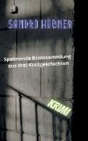Spannende Krimisammlung aus drei Kurzgeschichten